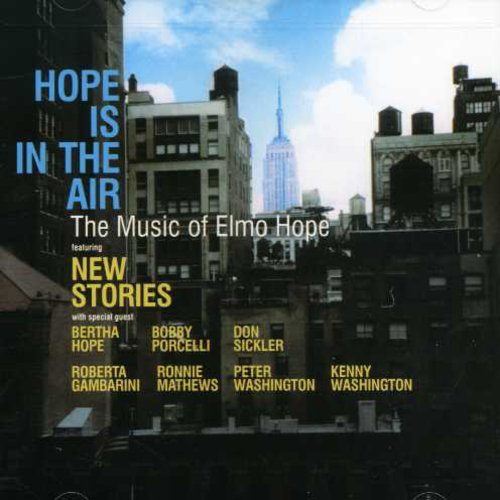 New Stories: Hope Is The Air: The Music Of Elmo Hope - CD