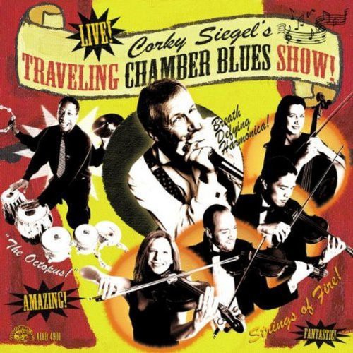Corky Siegel's Chamber Blues: Corky Siegel's Traveling Chamber Blues Show - Record