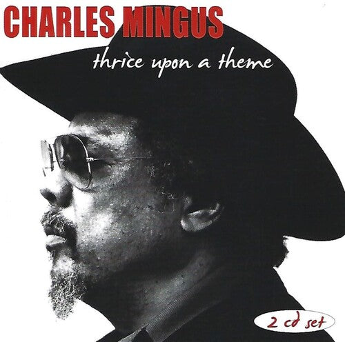Charles Mingus: Thrice Upon a Theme - CD
