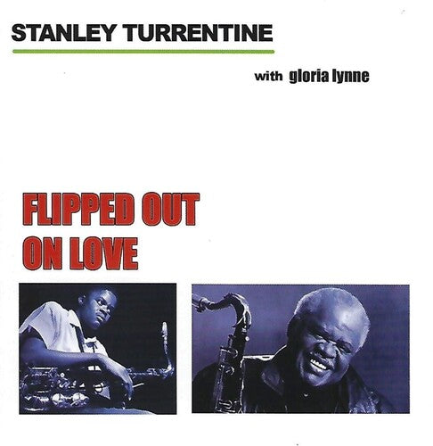 Stanley Turrentine: Flipped Out on Love - CD