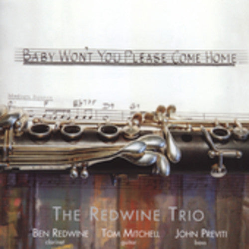 The Redwine Trio: Baby Won't You Please Come Home - CD