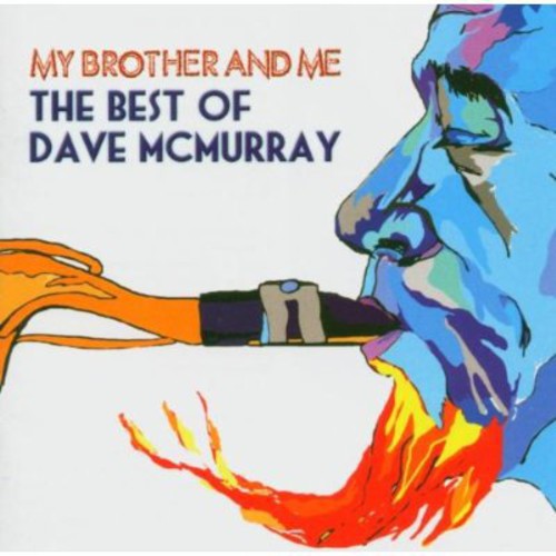 David McMurray: My Brother & Me-Best of Dave McMurray - CD