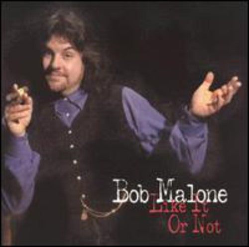Bob Malone: Like It or Not - Record