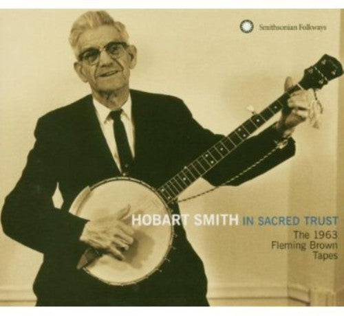 Hobart Smith: In Sacred Trust: The 1963 Fleming Brown Tapes - Record