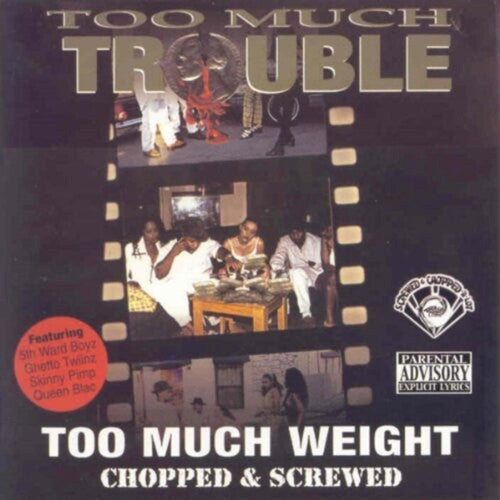 Too Much Trouble: Too Much Weight - Record
