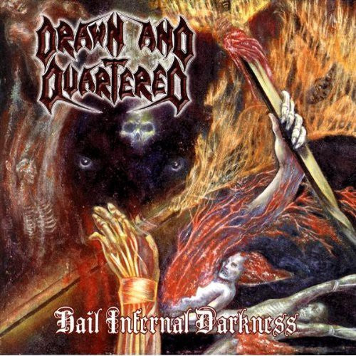 Drawn & Quartered: Hail Infernal Darkness - CD