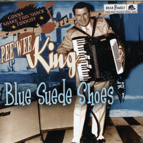 Pee Wee King: Blue Suede Shoes: Gonna Shake This Shack Tonight - Record