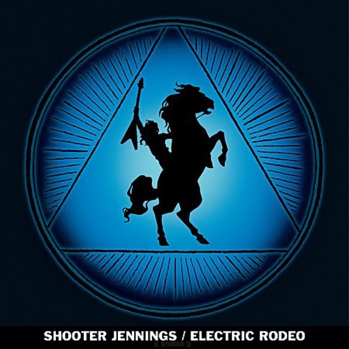Shooter Jennings: Electric Rodeo - Record