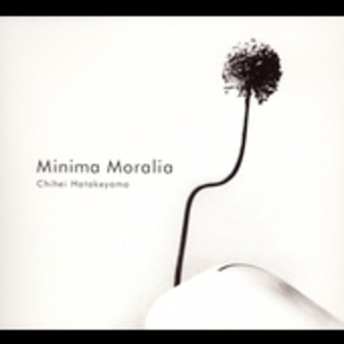 Chihei Hatakeyama: Minima Moralia - Record