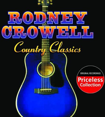 Rodney Crowell: Country Classics - Record