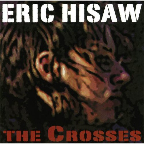 Eric Hisaw: The Crosses - Record