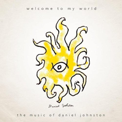 Daniel Johnston: Welcome to My World - CD