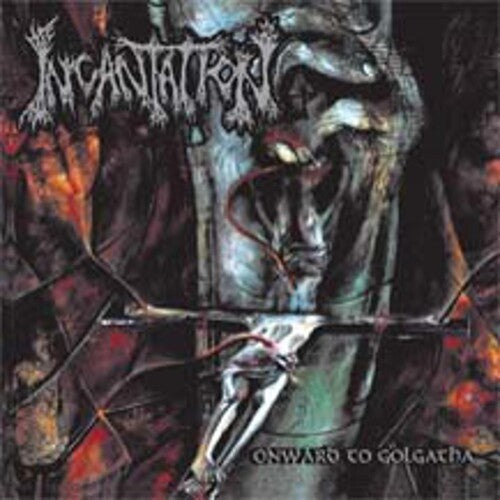 Incantation: Onward to Golgotha - CD