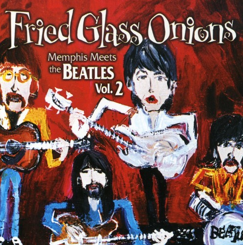Various Artists: Fried Glass Onions: Memphis Meets The Beatles, Vol. 2 - CD
