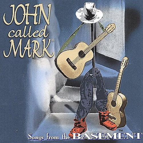 John Called Mark: Songs from the Basement - Record