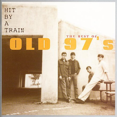 Old 97's: Hit By A Train: The Best Of Old 97's - Record