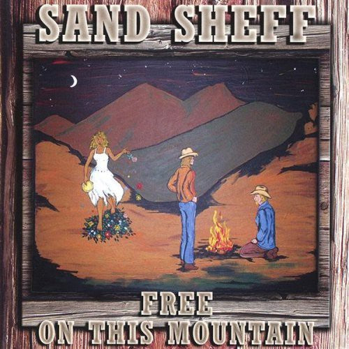 Sand Sheff: Free on This Mountain - Record