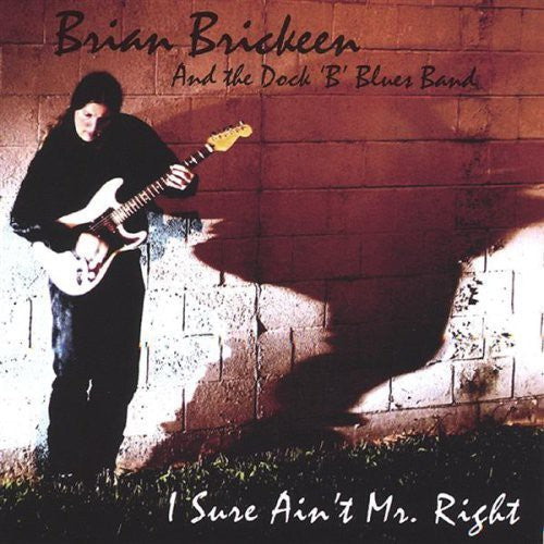 Brian Brickeen: I Sure Aint Mr. Right - Record
