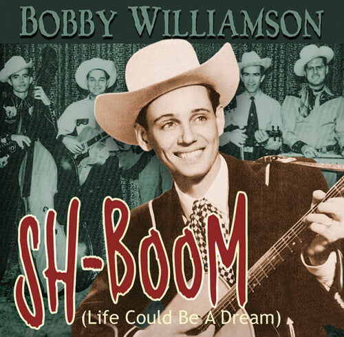 Bobby Williamson: Sh-Boom (Life Could Be a Dream) - Record