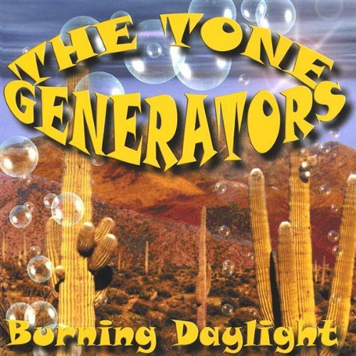 The Tone Generators: Burning Daylight - Record