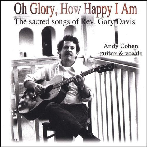 Andy Cohen: Oh Glory How Happy I Am - Record