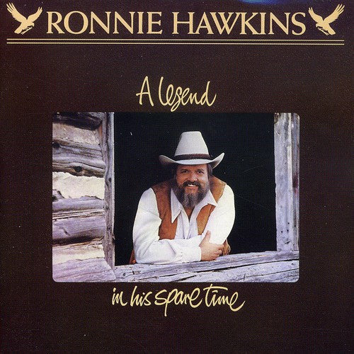 Ronnie Hawkins: Legend in His Spare Time - Record