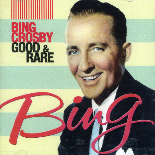 Bing Crosby: Good & Rare: Vol. 1 - CD