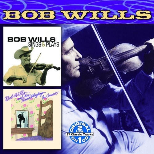 Bob Wills & His Texas Playboys: Sings and Plays/In Concert - Record