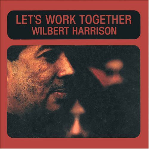 Wilbert Harrison: Let's Work Together - CD