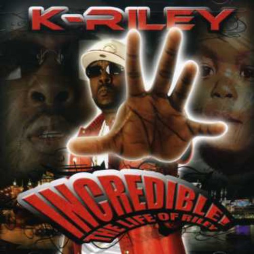 K-Riley: Incredible: The Life Of Riley - Record