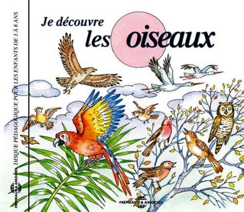 Soundscape Presentations for Children: Les Oiseaux: Soundscape Presentations For Children: Je Decouvre Les Oiseaux - Record