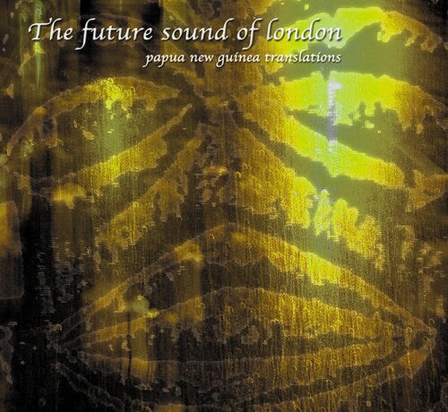 The Future Sound of London: Papua New Guinea (Translations) - Record