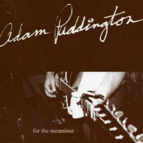Adam Puddington: For the Meantime - Record