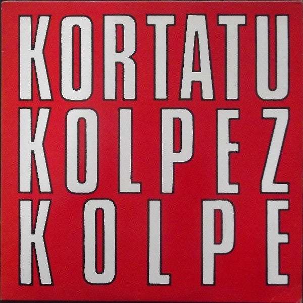 Kortatu- Kolpez Kolpe { VINYL LP }