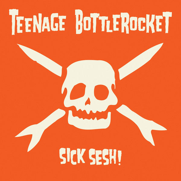 Teenage Bottlerocket- Sick Sesh! { VINYL LP }