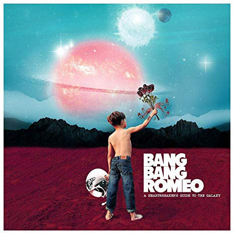 Bang Bang Romeo- A Heartbreaker's Guide To The Galaxy { VINYL LP }