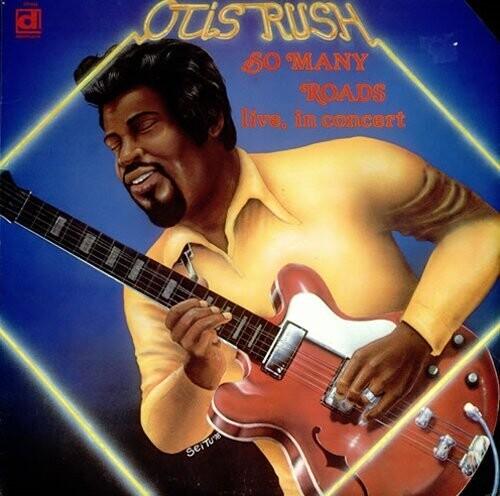 Otis Rush- So Many Roads, Live { VINYL LP }