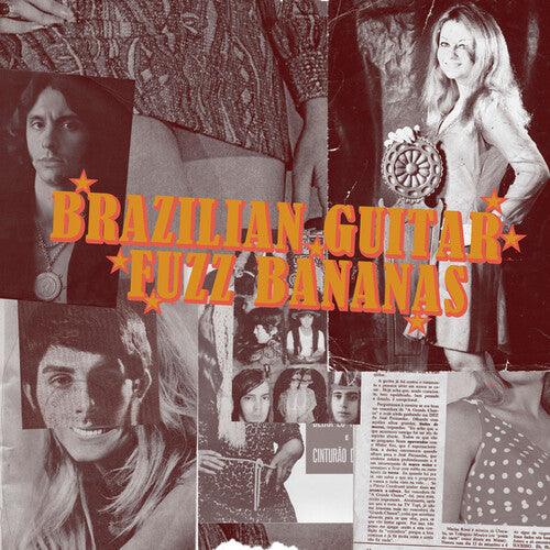 Brasilian Guitar Fuzz Bananas: Tropicalista Psychedelic Masterpieces { VINYL LP }