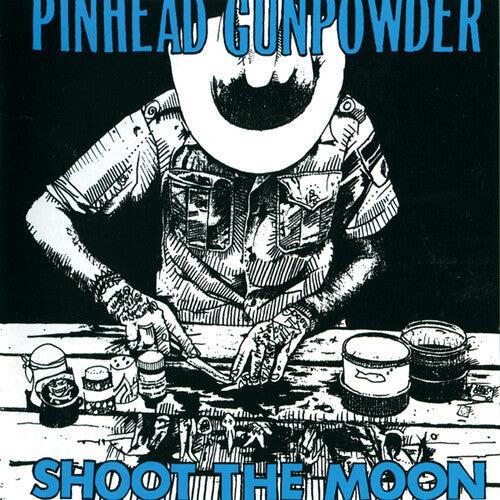Pinhead Gunpowder- Shoot The Moon { VINYL LP }