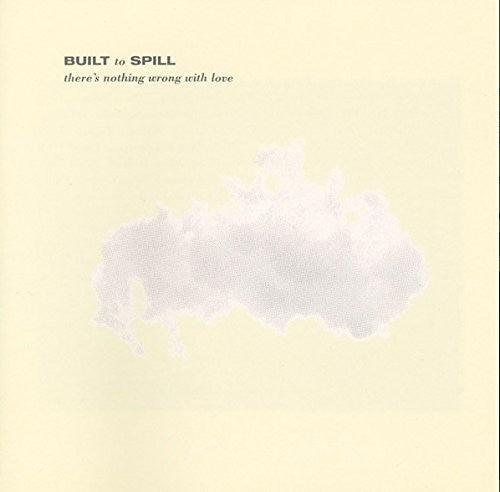 Built To Spill- There's Nothing Wrong With Love { VINYL LP }