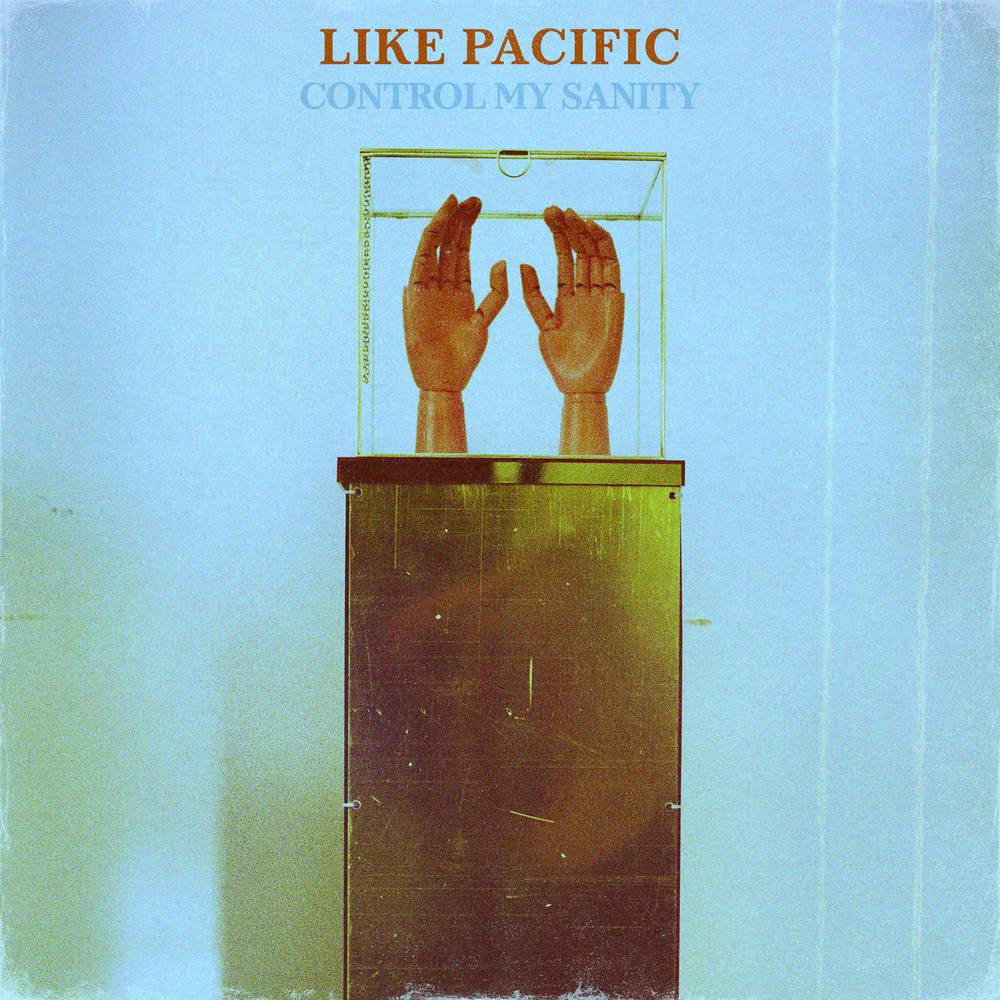 Like Pacific- Control My Sanity (Indie Exclusive Vinyl) { VINYL LP }
