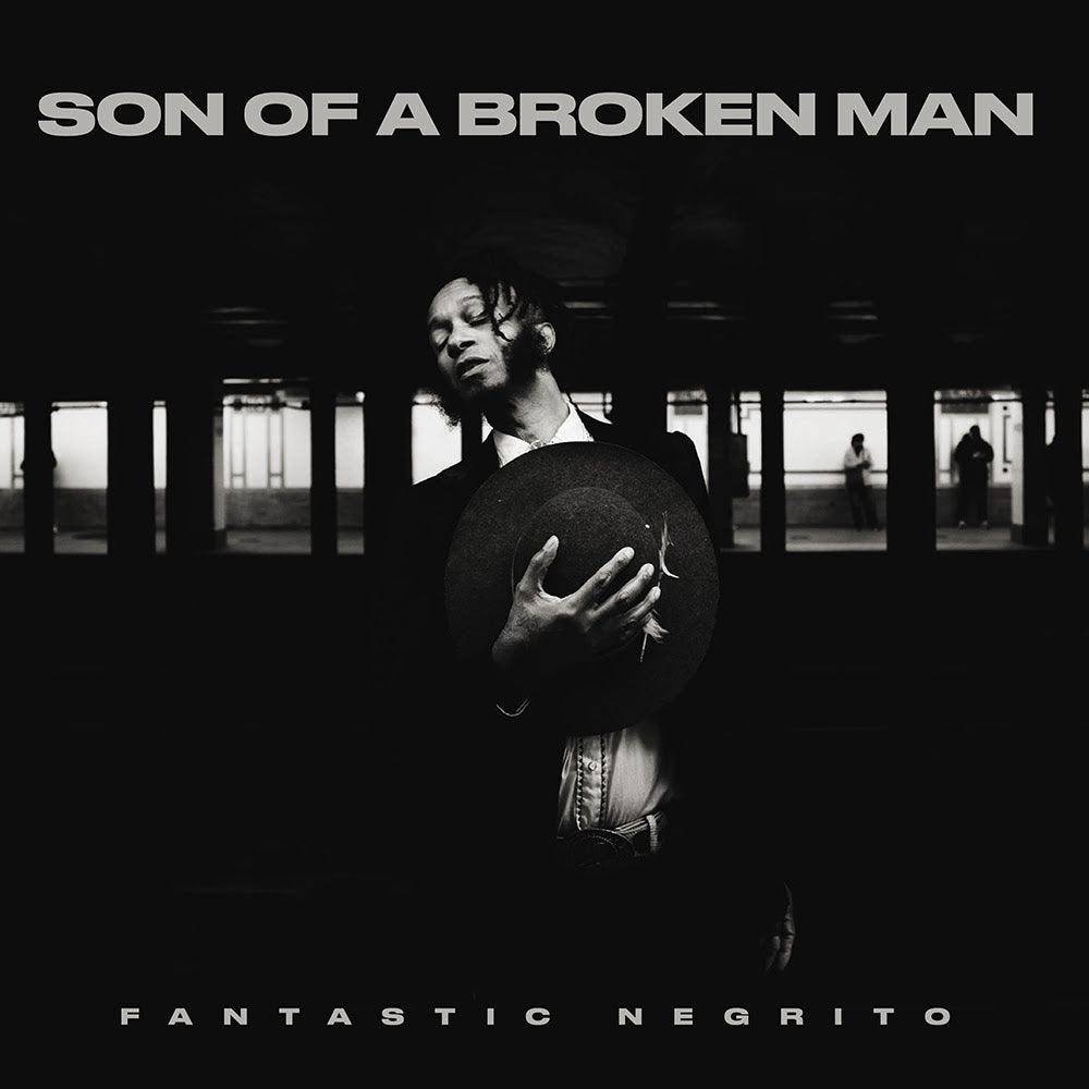 Fantastic Negrito- Son Of A Broken Man { VINYL LP }